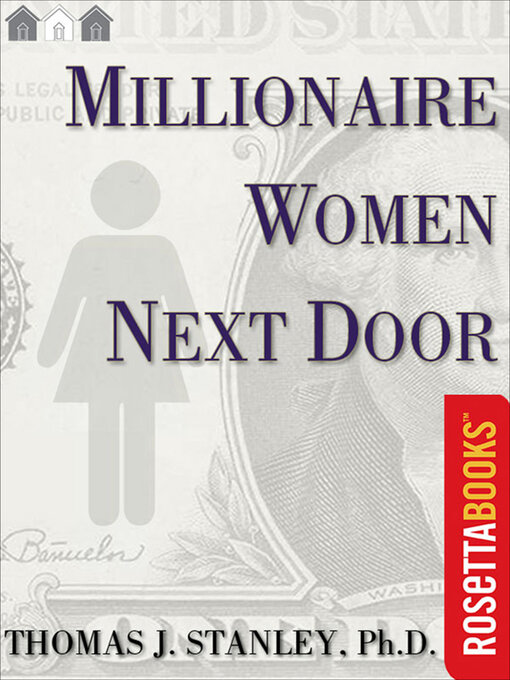 Title details for Millionaire Women Next Door by Thomas J. Stanley - Wait list